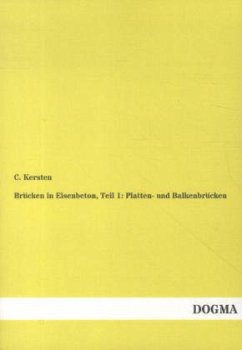 Brücken in Eisenbeton, Teil 1: Platten- und Balkenbrücken - Kersten, C.