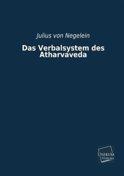 Das Verbalsystem des Atharvaveda - Negelein, Julius von