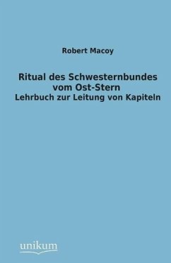 Ritual des Schwesternbundes vom Ost-Stern - Macoy, Robert