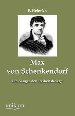 Max von Schenkendorf - Heinrich, E.