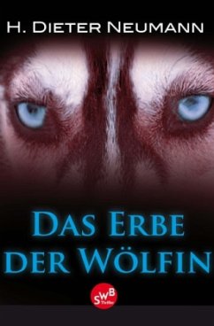 Das Erbe der Wölfin - Neumann, Heinrich D.