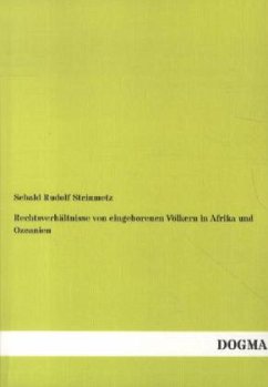 Rechtsverhältnisse von eingeborenen Völkern in Afrika und Ozeanien - Steinmetz, Sebald R.