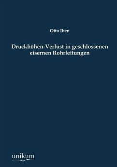 Druckhöhen-Verlust in geschlossenen eisernen Rohrleitungen - Iben, Otto