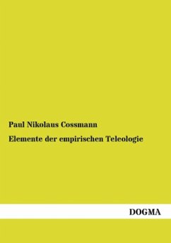 Elemente der empirischen Teleologie - Cossmann, Paul N.