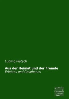 Aus der Heimat und der Fremde - Pietsch, Ludwig