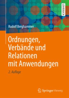 Ordnungen, Verbände und Relationen mit Anwendungen - Berghammer, Rudolf