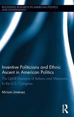 Inventive Politicians and Ethnic Ascent in American Politics - Jiménez, Miriam