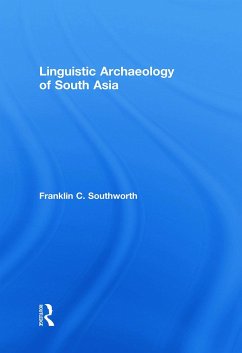 Linguistic Archaeology of South Asia - Southworth, Franklin