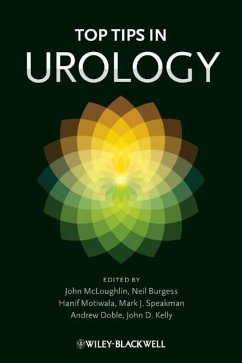Top Tips in Urology - McLoughlin, John; Burgess, Neil; Motiwala, Hanif; Speakman, Mark J.; Doble, Andrew; Kelly, John D.