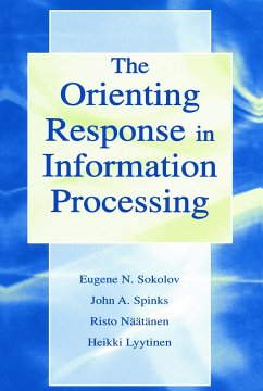 The Orienting Response in Information Processing - Lyytinen, Heikki; Naatanen, Risto; Sokolov, Evgeni N