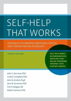 Self-Help That Works - Norcross, John C; Campbell, Linda F; Grohol, John M; Santrock, John W; Selagea, Florin; Sommer, Robert