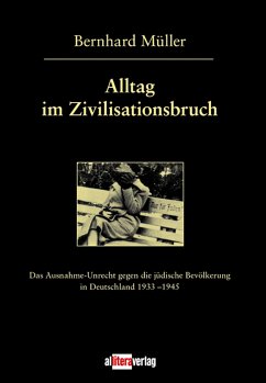 Alltag im Zivilisationsbruch (eBook, PDF) - Müller, Bernhard