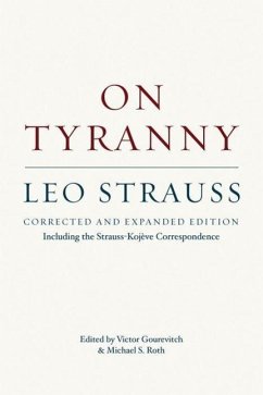 On Tyranny - Corrected and Expanded Edition, Including the Strauss-Kojeve Correspondence - Strauss, Leo; Gourevitch, Victor; Roth, Michael S.