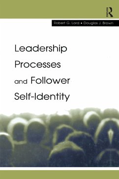 Leadership Processes and Follower Self-identity - Lord, Robert G; Brown, Douglas J