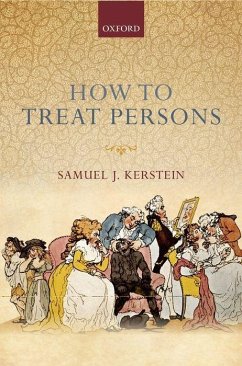 How to Treat Persons - Kerstein, Samuel J