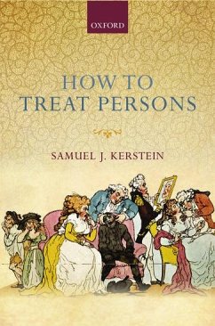 How to Treat Persons - Kerstein, Samuel J