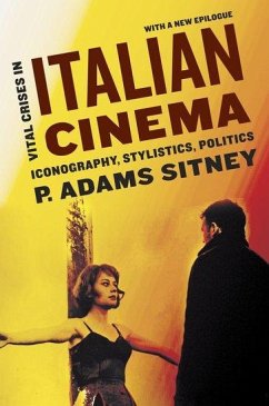 Vital Crises in Italian Cinema - Sitney, P. Adams (Professor of Visual Art, Professor of Visual Art,