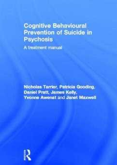 Cognitive Behavioural Prevention of Suicide in Psychosis - Tarrier, Nicholas; Gooding, Patricia; Pratt, Daniel