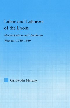 Labor and Laborers of the Loom - Fowler Mohanty, Gail
