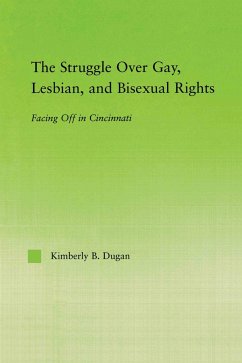 The Struggle Over Gay, Lesbian, and Bisexual Rights - Dugan, Kimberly B