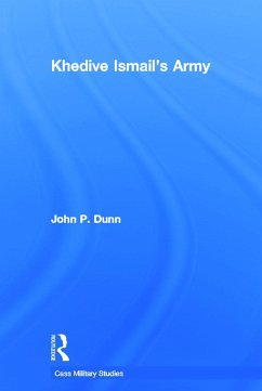 Khedive Ismail's Army - Dunn, John P