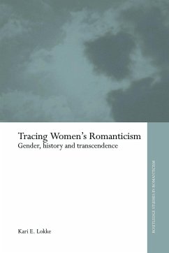 Tracing Women's Romanticism - Lokke, Kari E