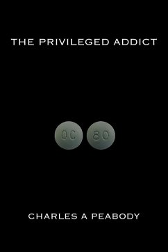 The Privileged Addict - Peabody, Charles A.