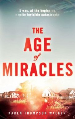 The Age of Miracles - Walker, Karen Thompson