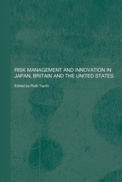 Risk Management and Innovation in Japan, Britain and the USA