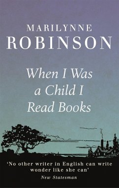 When I Was A Child I Read Books - Robinson, Marilynne