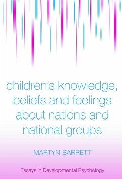 Children's Knowledge, Beliefs and Feelings about Nations and National Groups - Barrett, Martyn