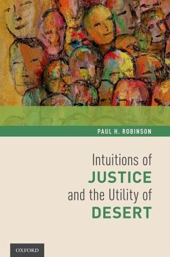 Intuitions of Justice and the Utility of Desert - Robinson, Paul H