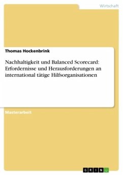 Nachhaltigkeit und Balanced Scorecard: Erfordernisse und Herausforderungen an international tätige Hilfsorganisationen - Hockenbrink, Thomas