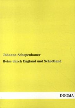 Reise durch England und Schottland - Schopenhauer, Johanna