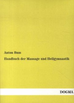 Handbuch der Massage und Heilgymnastik - Bum, Anton