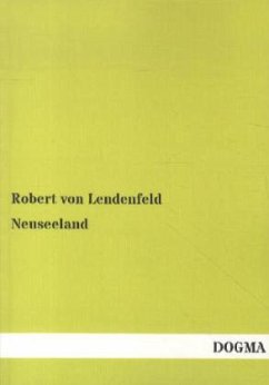 Neuseeland - Lendenfeld, Robert von
