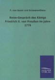 Reise-Gespräch des Königs Friedrich II. von Preußen im Jahre 1779