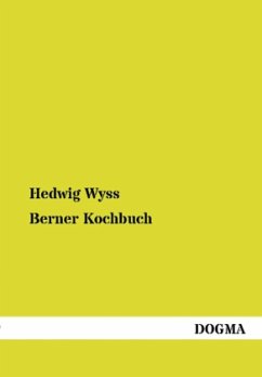 Berner Kochbuch - Wyss, Hedwig