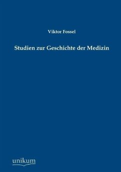 Studien zur Geschichte der Medizin - Fossel, Viktor