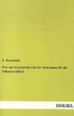 Bier und Branntwein und ihre Bedeutung für die Volksgesundheit