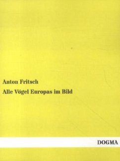 Alle Vögel Europas im Bild - Fritsch, Anton