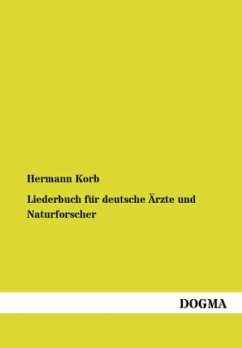 Liederbuch für deutsche Ärzte und Naturforscher - Korb, Hermann
