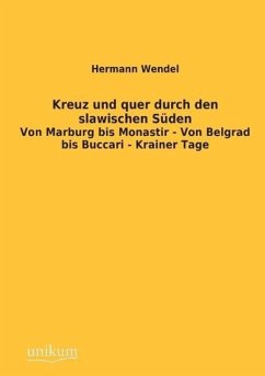 Kreuz und quer durch den slawischen Süden - Wendel, Hermann