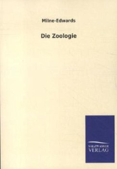 Die Zoologie - Milne-Edwards