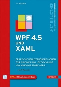WPF 4.5 und XAML, m. 1 Buch, m. 1 E-Book - Wegener, Jörg
