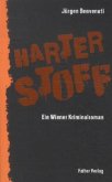 Harter Stoff. Ein Wiener Kriminalroman Harter Stoff. Ein Wiener Kriminalroman