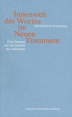 Innenwelt des Wortes im Neuen Testament - Weinreb, Friedrich