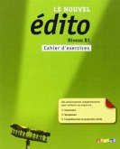 Le nouvel édito - Cahier d'exercices, Niveau B1 / Le nouvel édito