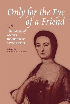 Only for the Eye of a Friend - Stockton, Annis Boudinot