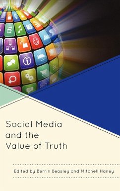 Social Media and the Value of Truth - Beasley, Berrin; Haney, Mitchell